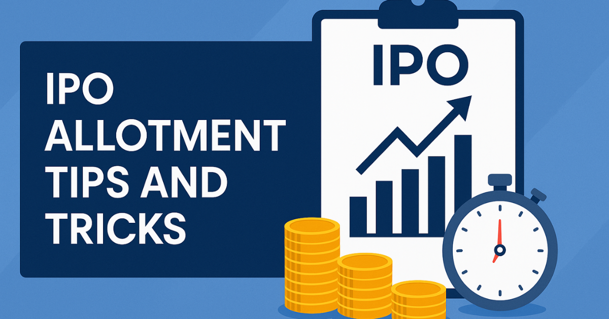 IPO Allotment Tips and Tricks: Boost Your Chances of Getting Shares in 2025