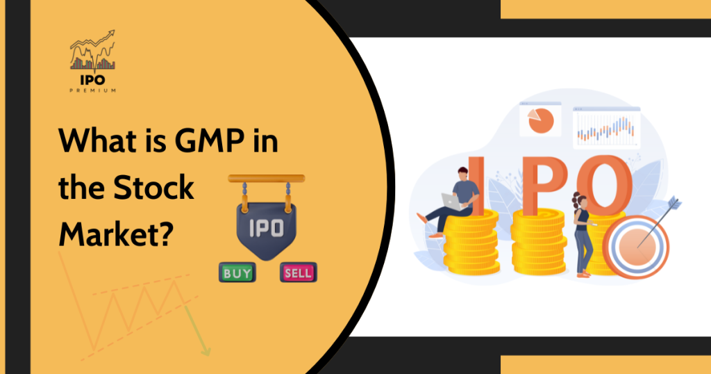 Why is GMP Important in the Stock Market?